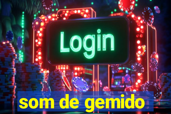 som de gemido